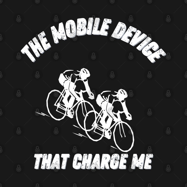 The mobile device  that charge me by Beyond TShirt