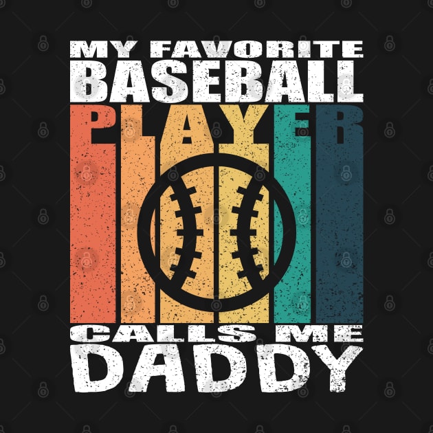 My Favorite Baseball Player Calls Me Daddy Fathers Day by JaussZ