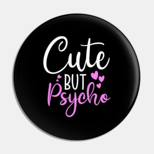 But Psycho Sassy Snarky Pin