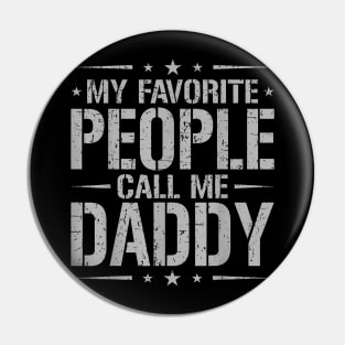 My Favorite People Call Me Daddy Father Day Pin