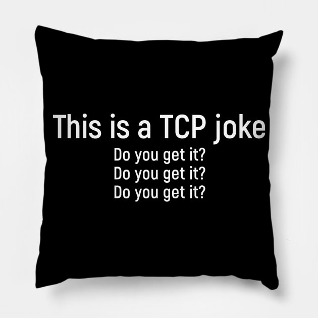 Funny network engineer TCP packet joke Pillow by Science_is_Fun