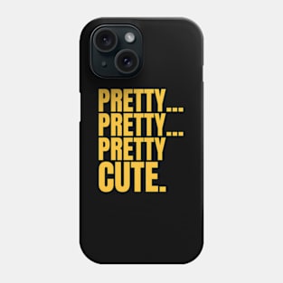 Pretty Pretty Pretty Phone Case