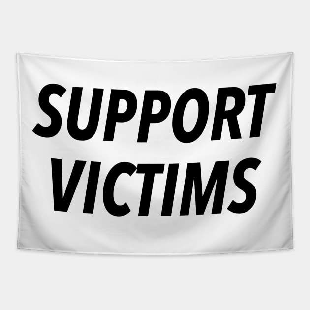 SUPPORT VICTIMS. Tapestry by JustSomeThings