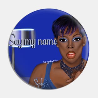 Say My Name Pin