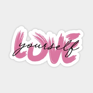 Love yourself - self love Magnet