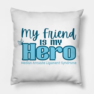 My Friend is my Hero (MALS) Pillow