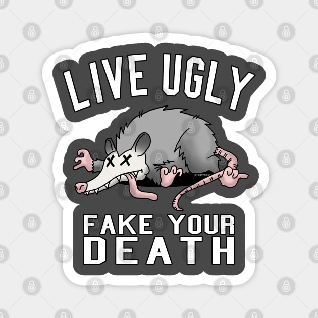 Live Ugly - Fake Your Death Magnet by robotface