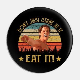 Vintage Don't Just Stare at It American Eat It Pin