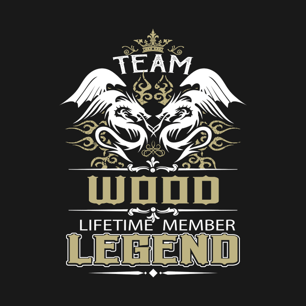 Wood Name T Shirt -  Team Wood Lifetime Member Legend Name Gift Item Tee by yalytkinyq