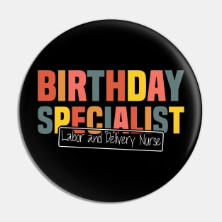 Birthday Specialist Labor and Delivery Nurse, Nursing Graduation Pin