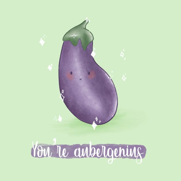 You're aubergenius eggplant pun by Mydrawingsz