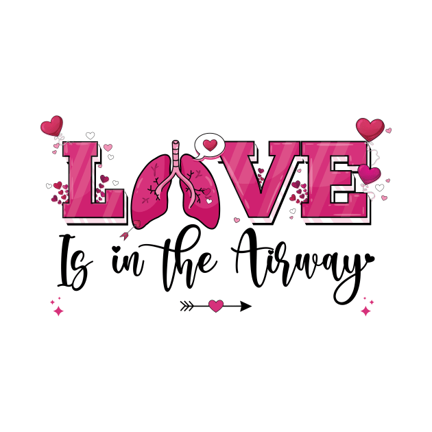 Respiratory Therapist Valentine RT "Love Is In The Airway" by ANAREL