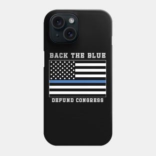 Back The Blue - Defund Congress Phone Case