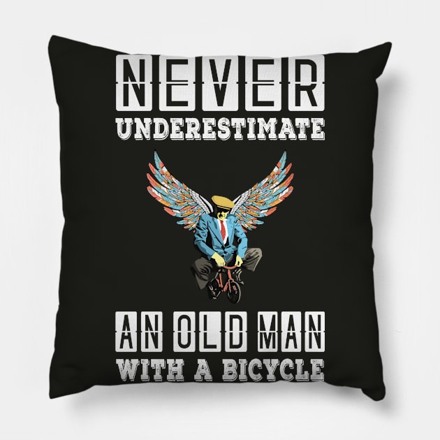 NEVER UNDERESTIMATE AN OLD MAN WITH A BICYCLE, NEVER UNDERESTIMATE AN OLD MAN ON A BICYCLE, Retro Vintage 90s Style Funny Cycling Humor for Cyclist and Bike Rider, funny Cycling quote Pillow by BicycleStuff
