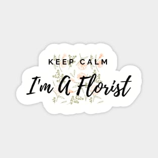 Keep Calm I'm A Florist Floral Pattern Orange Magnet