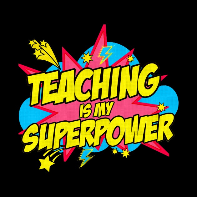 Teaching Is My Superpower Retro Comic Teacher by kimmygoderteart