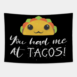 Very Cute You Had Me At Tacos! Tapestry