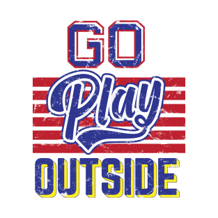 go play outside T-Shirt