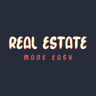 Real Estate Made Easy T-Shirt