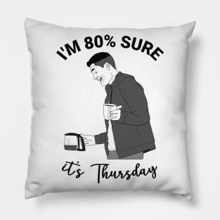 I'm 80% sure it's Thursday - Tim Bradford | The Rookie Pillow