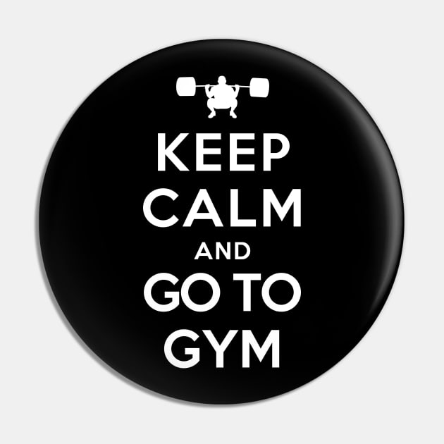 Keep Calm and Go to Gym Pin by YiannisTees