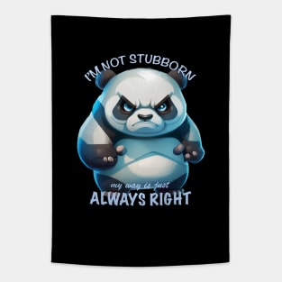 Panda I'm Not Stubborn My Way Is Just Always Right Cute Adorable Funny Quote Tapestry