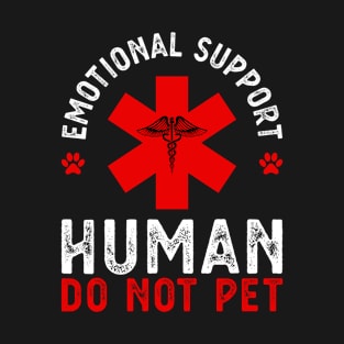 Emotional Support Human DO NOT PET T-Shirt