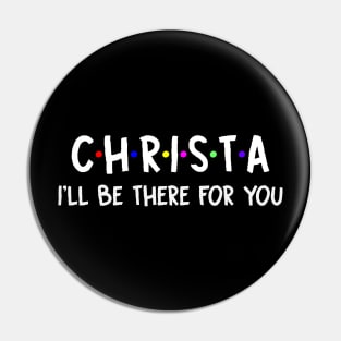 Christa I'll Be There For You | Christa FirstName | Christa Family Name | Christa Surname | Christa Name Pin