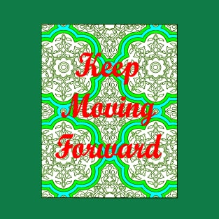 Keep Moving Forward T-Shirt