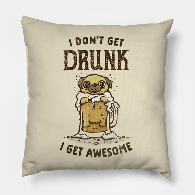 I Get Awesome Pillow by kg07_shirts