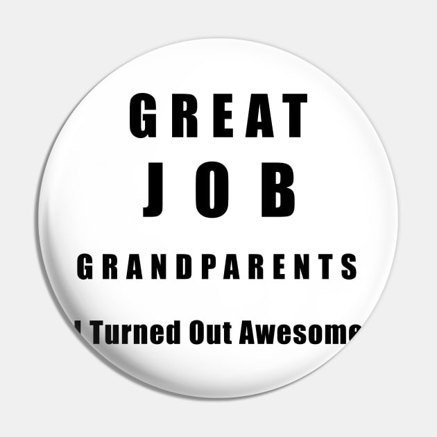 Great Job Grandparents Funny Pin by chrizy1688