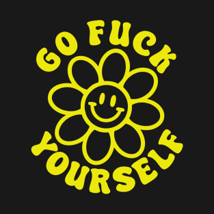 Go Fuck Yourself T-Shirt