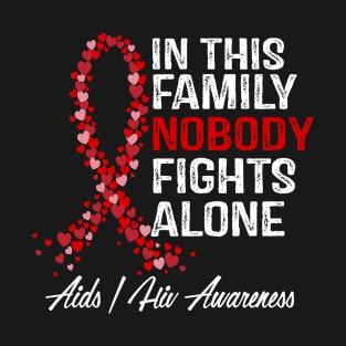 Hiv / Aids Awareness In This Family Nobody Fights Alone T-Shirt