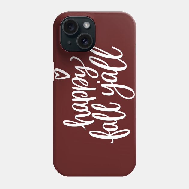 Happy Fall Y'all Phone Case by chrissyloo