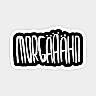 Morgähn, Morgenmuffel Magnet