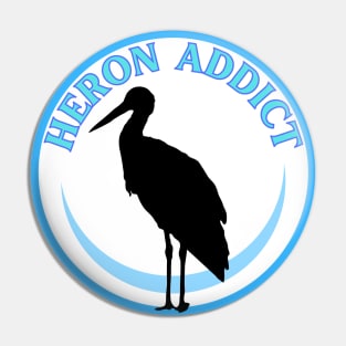 Heron addict Pin