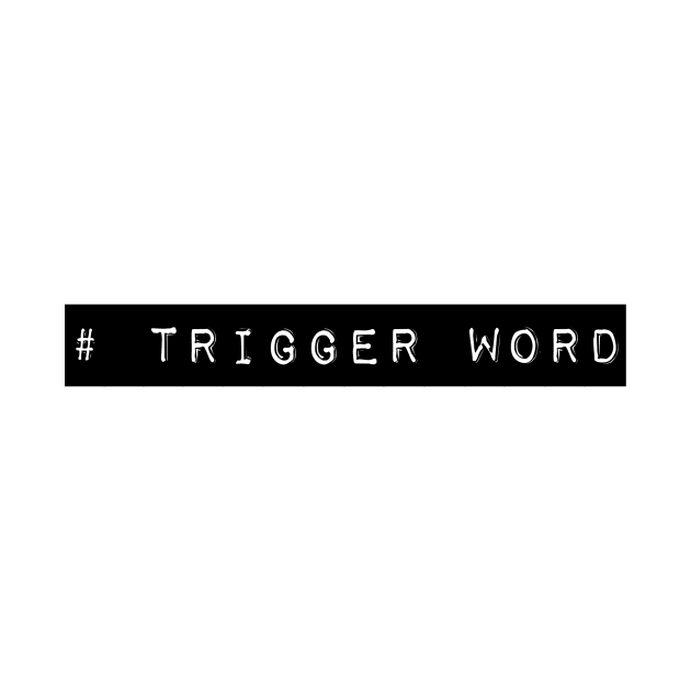 Trigger Word by mivpiv