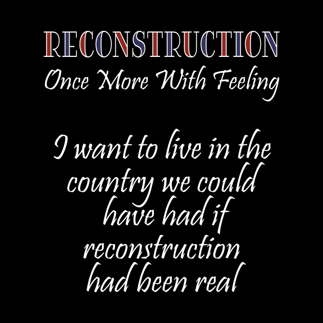 Reconstruction - Once more with feeling by Boffoscope