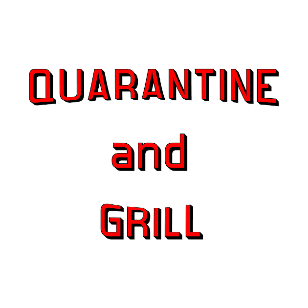 Quarantine and Grill by Rich McRae