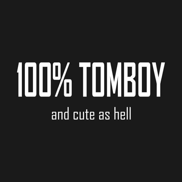 100% Tomboy And Cute As Hell by AIHO