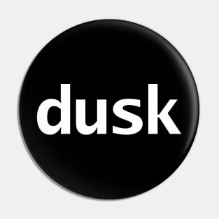 Dusk Minimal Typography White Text Pin