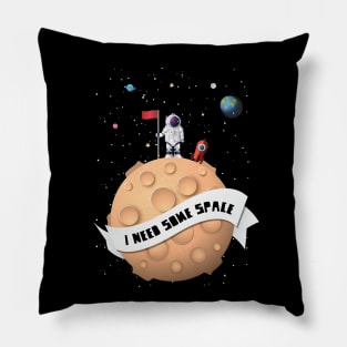 I Need Some Space Pillow