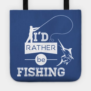 I'd Rather Be Fishing Tote