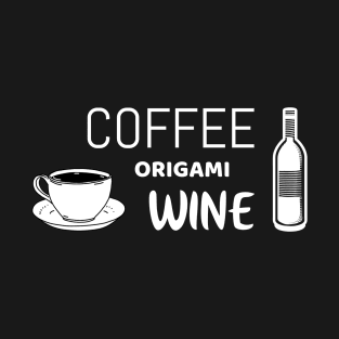 Coffee origami wine | Funny origami shirt T-Shirt