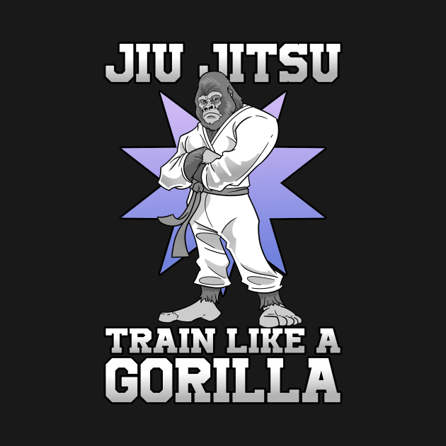 Jiu Jitsu Train Like A Gorilla Karate Martial Arts by ModernMode