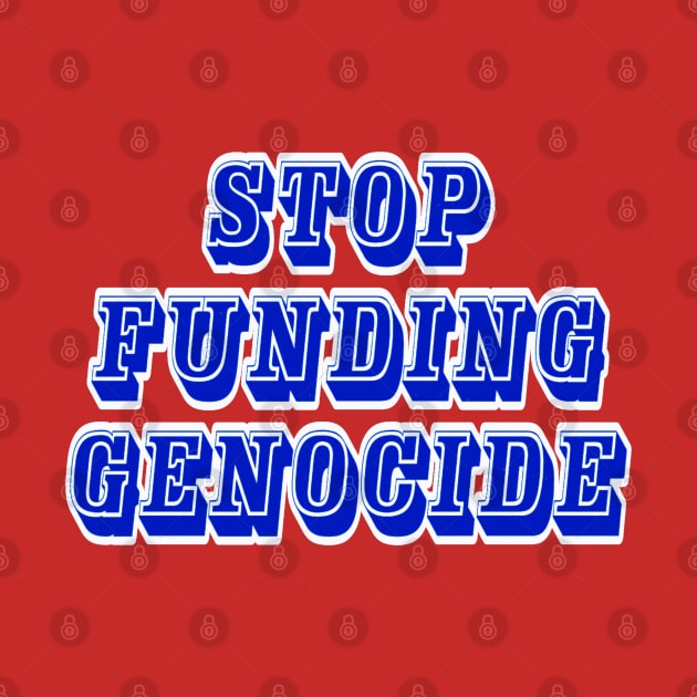 Stop Funding Genocide - Front by SubversiveWare