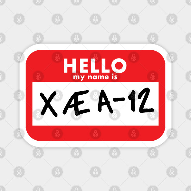 Hello My Name Is X Ae A 12 X A 12 Magnet Teepublic Au