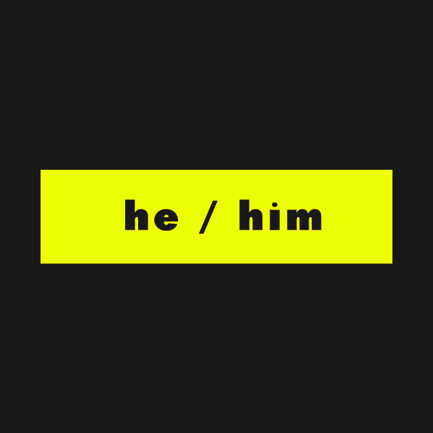 he / him - neon by banditotees