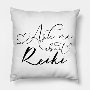 Ask me about Reiki, Reiki Practitioner shirt Pillow