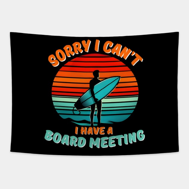 Sorry I Can't I have a Board Meeting Surfing graphic Tapestry by justingreen
